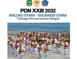 Kembali Muncul Isu Maluku Utara Dan Sulawesi Utara Jadi Tuan Rumah PON XXIII Tahun 2032